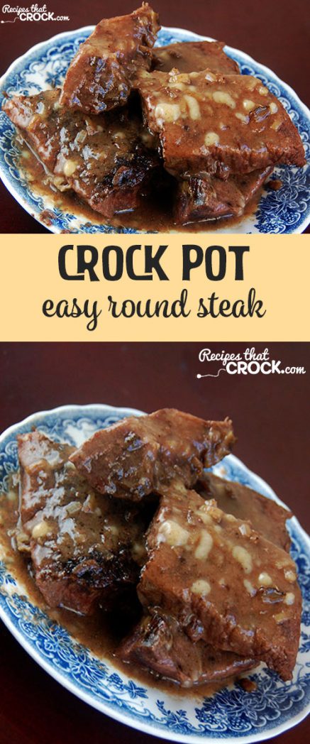 Easy Crock Pot Round Steak - Recipes That Crock!