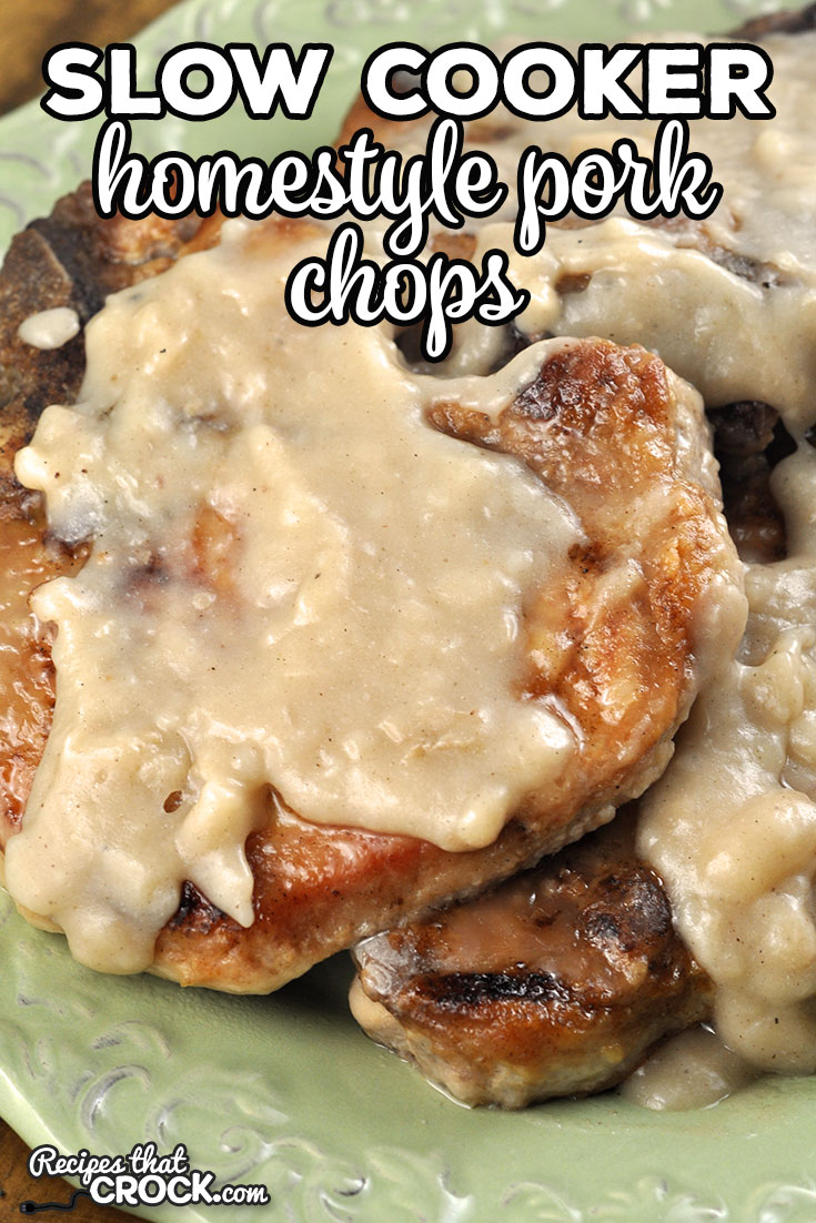 Are you looking for a flavorful recipe for some pork chops? I have you covered with these Slow Cooker Homestyle Pork Chops. So yummy!