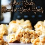 Slow Cooker Bunch of Crunch Candy