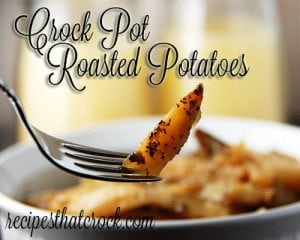 Crock Pot Roasted Potatoes