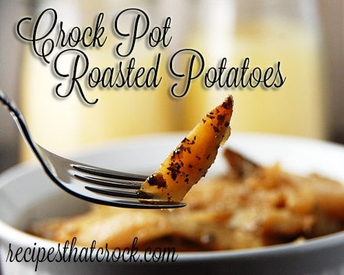 Crock Pot Roasted Potatoes