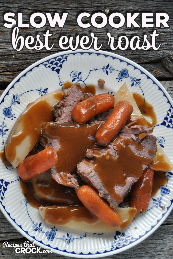 Do you have a roast and need a great recipe? This Best Ever Slow Cooker Roast is an easy recipe that you will definitely want to try!