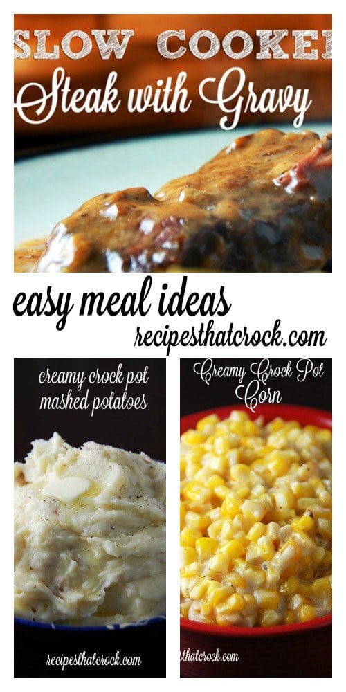 Easy Crock Pot Meal Ideas: Slow cookers know how to cRock comfort food. This very popular Slow Cooker Steak with Gravy  is perfect with Creamy Crock Pot Mashed Potatoes and Creamy Crock Pot Corn. 