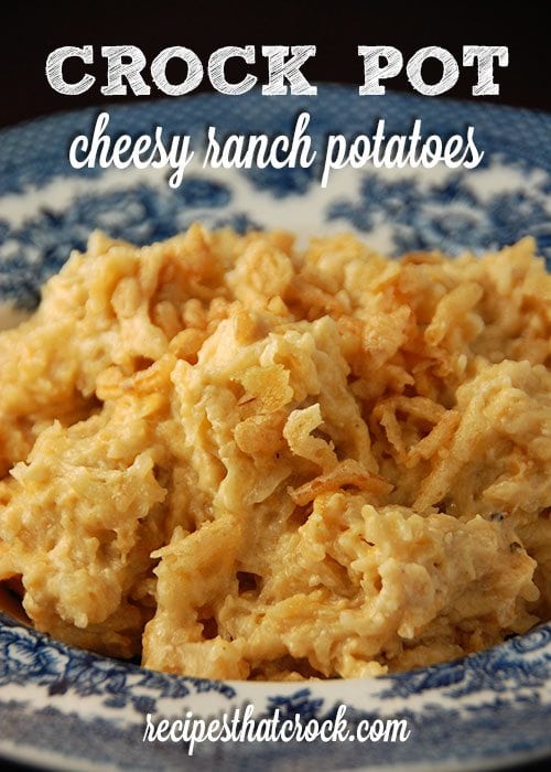 Crock Pot Cheesy Ranch Potatoes - Creamy, cheesy potatoes with amazing flavor!