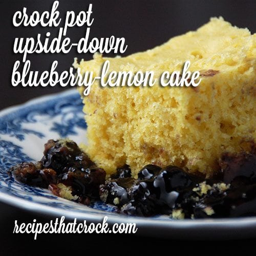 Crock Pot Upside-Down Blueberry-Lemon Cake