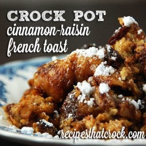 Delicious Crock Pot Cinnamon-Raisin French Toast - a new family favorite!