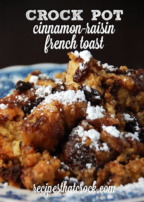 Delicious Crock Pot Cinnamon-Raisin French Toast - a new family favorite!