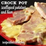 Crock Pot Scalloped Potatoes and Ham - A new family favorite. So easy and delicious!