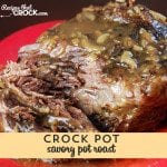 This Crock Pot Savory Pot Roast is so easy and everyone will love it!