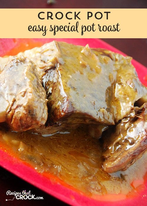 This Crock Pot Easy Special Pot Roast is not only easy, it is delicious!
