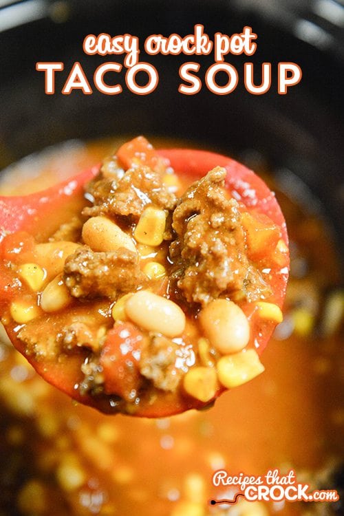 This Easy Crock Pot Taco Soup is delicious and easy!