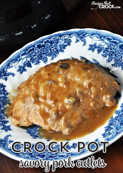 These Crock Pot Savory Pork Cutlets are not only savory, they are tender and SO easy!