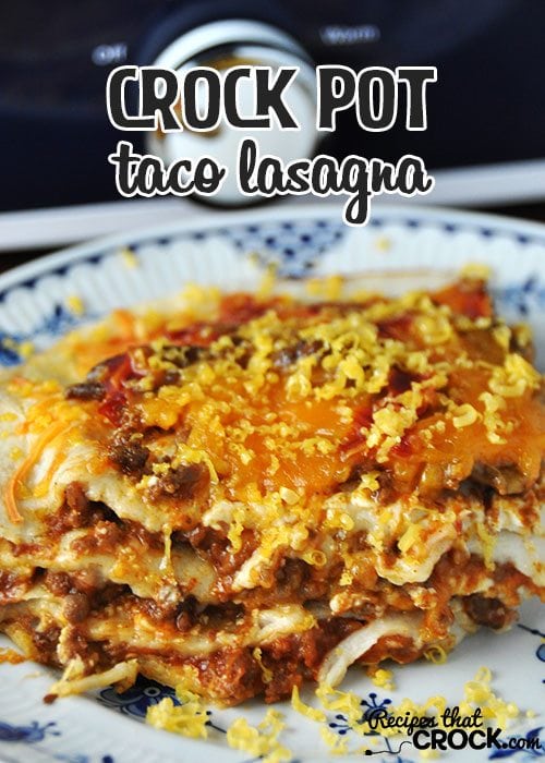 Layers of savory taco meat, flour tortillas and cheese make this Crock Pot Taco Lasagna an instant family dinner favorite!