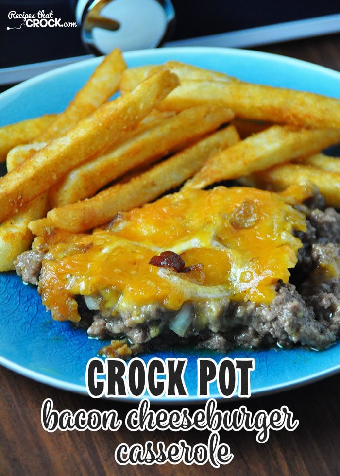 This Crock Pot Bacon Cheeseburger Casserole is loved by young and old alike!