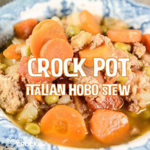 Crock Pot Italian Hobo Stew is an easy filling soup to throw in your slow cooker for the day. (Recipes That Crock Reader Submitted)