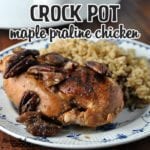 This Crock Pot Maple Praline Chicken is super easy and sure to impress!