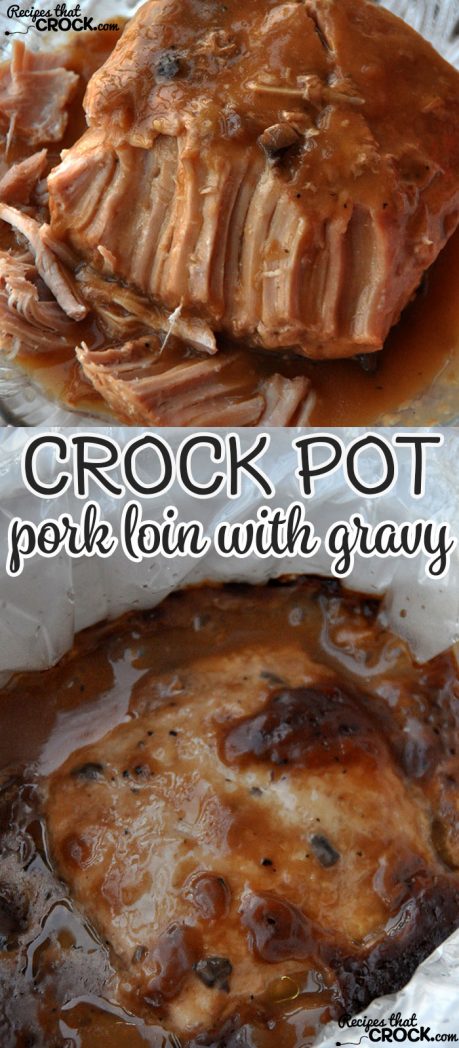 This Crock Pot Pork Loin with Gravy recipe is ah-mazing!