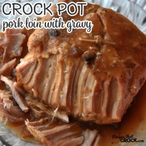 This Crock Pot Pork Loin with Gravy recipe is ah-mazing!