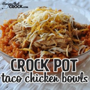 Switch up taco night with these amazing Crock Pot Taco Chicken Bowls! They are quick, easy and delicious!