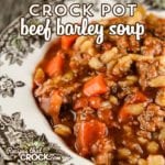 Crock Pot Beef Barley Soup: This classic soup is so easy to make and always a family favorite.