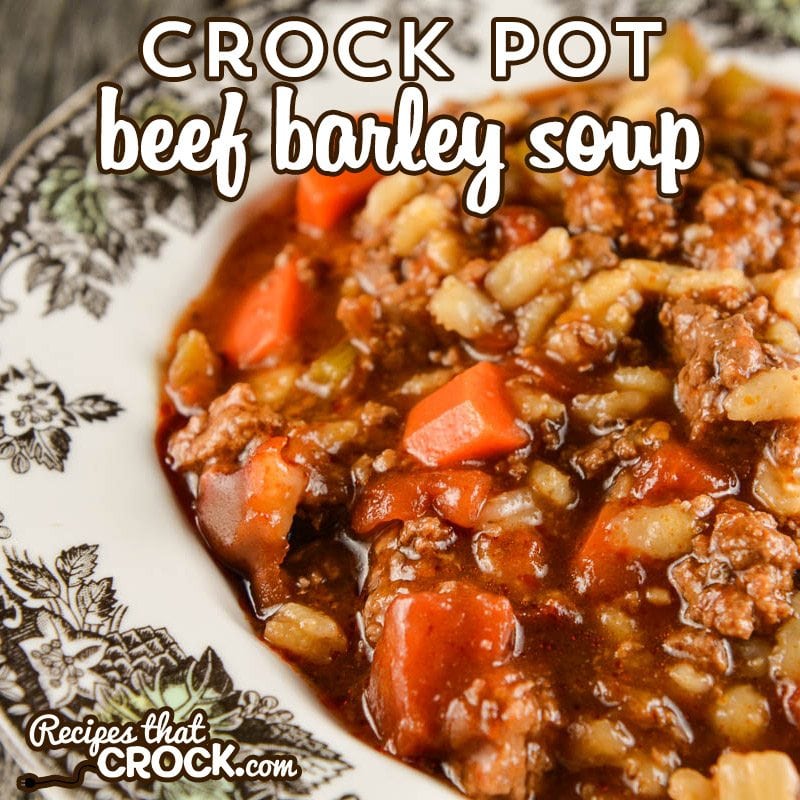 Crock Pot Beef Barley Soup: This classic soup is so easy to make and always a family favorite.