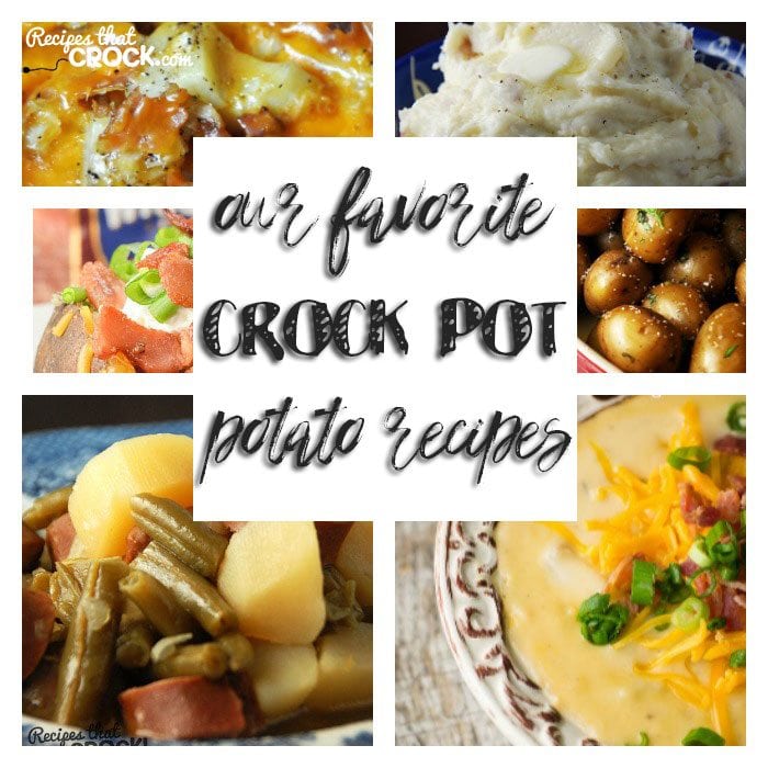 If you love potatoes, you will love Our Favorite Crock Pot Potato Recipes!