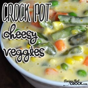 These Crock Pot Cheesy Veggies are delicious!