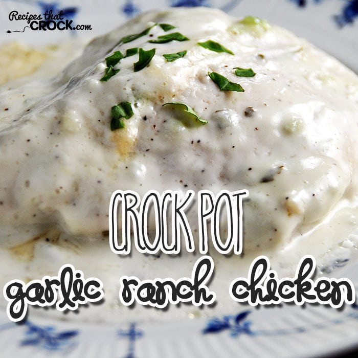 Crock Pot Garlic Ranch Chicken Crock Pot Garlic Ranch Chicken
