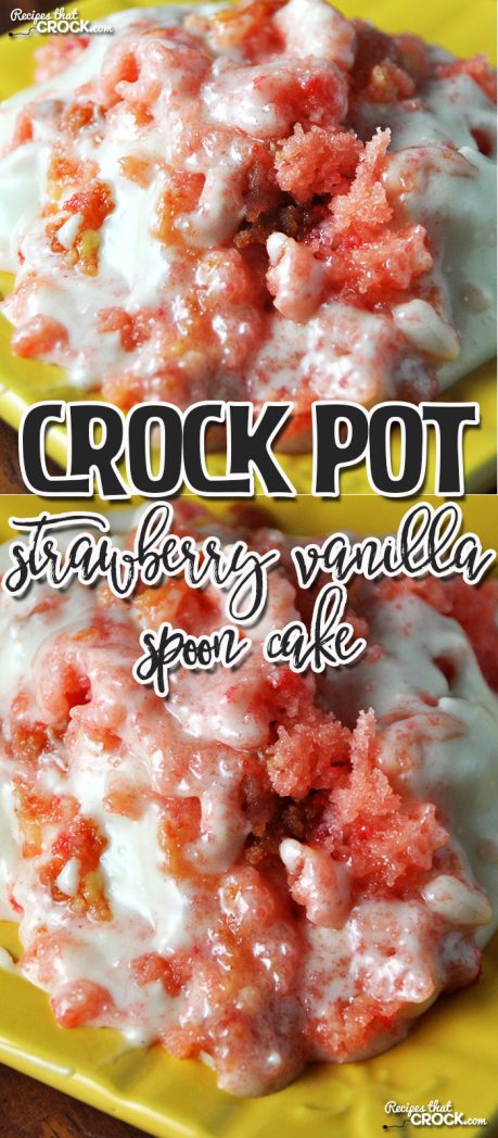 If you love strawberry cake, you don't want to miss this Crock Pot Strawberry Vanilla Spoon Cake! It is a snap to make and so delicious!