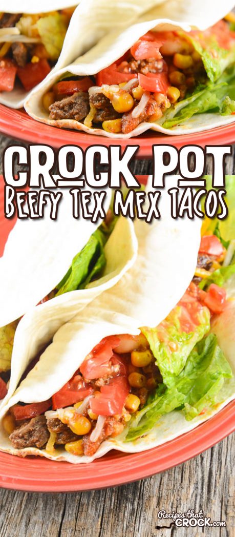 This Crock Pot Beefy Tex Mex Tacos recipe one of our favorite ground beef slow cooker recipes. It is a delicious way to dress up a pound of ground beef.