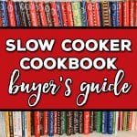We've tried a LOT of Slow Cooker Cookbooks and THESE are our very favorites.