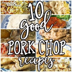 Pork chops are delicious for dinner, but do you feel like you are in a rut? We can help! These 10 Good Pork Chop Recipes will make your pork chop rut be a thing of the past!