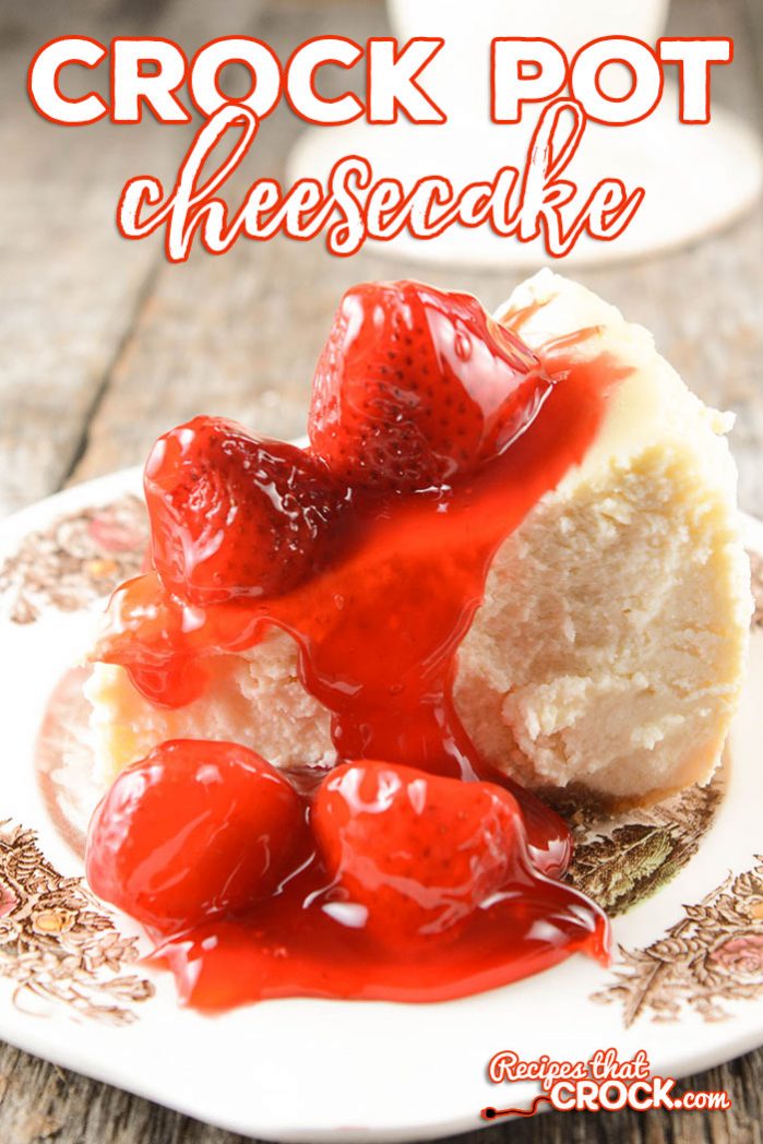 Crock Pot Cheesecake: Are you looking for a great homemade cheesecake recipe but don't want to purchase a special pan? Our Crock Pot Cheesecake is the perfect homemade recipe for cheesecake that you can make right in your slow cooker- no extra pan needed!
