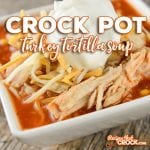 Crock Pot Turkey Tortilla Soup: Are you looking for a great leftover turkey recipe that takes holiday leftovers and gives them a whole new flavor. Our Crock Pot Turkey Tortilla Soup does just that! (Psst.. if you don't have turkey leftovers, you can always use chicken.)