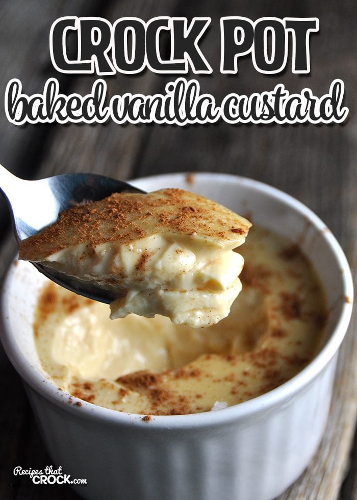 Do you love a decadent recipe that looks all fancy, but is actually easy to make? Well, then you are in luck! I have a great recipe for you...Crock Pot Baked Vanilla Custard!