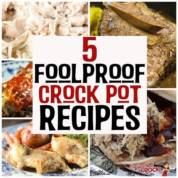 Are you new to cRockin the pot? Or maybe you just need a recipe to throw together quickly that is foolproof. Regardless, these 5 Foolproof Crock Pot Recipes are about to cRock your world! Yum!