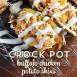 Do you love an amazing appetizer that is full of flavor and kick? That is exactly what these Crock Pot Buffalo Chicken Potato Skins are! Yum!