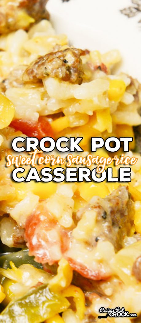 Are you looking for a hearty casserole full of flavor and vegetables that kids of all ages love? Our Crock Pot Sweet Corn Sausage Rice Casserole is one of our favorite family dinner recipes.