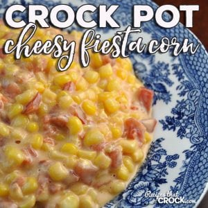 This delicious Crock Pot Cheesy Fiesta Corn recipe can be thrown together in under five minutes and has an amazing flavor!