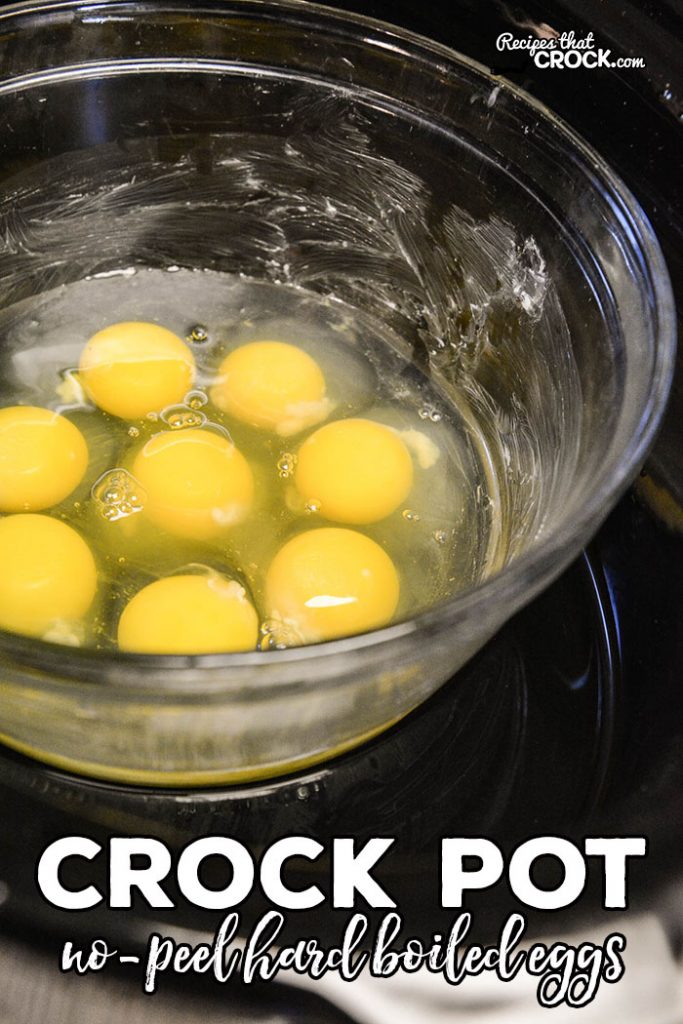 No Peel Crock Pot Hard Boiled Eggs Recipes That Crock