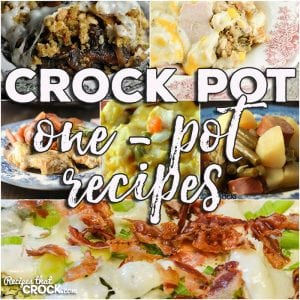 This week for our Friday Favorites we have some yummy One-Pot Crock Pot Recipes like One Pot Crock Pot Chicken Dinner, Crock Pot Bacon Broccoli Chicken, Crock Pot Sausage, Green Beans and Potatoes, Crock Pot French Onion Beef Casserole, Crock Pot One-Pot Chicken Casserole and Crock Pot Farmers Pie.