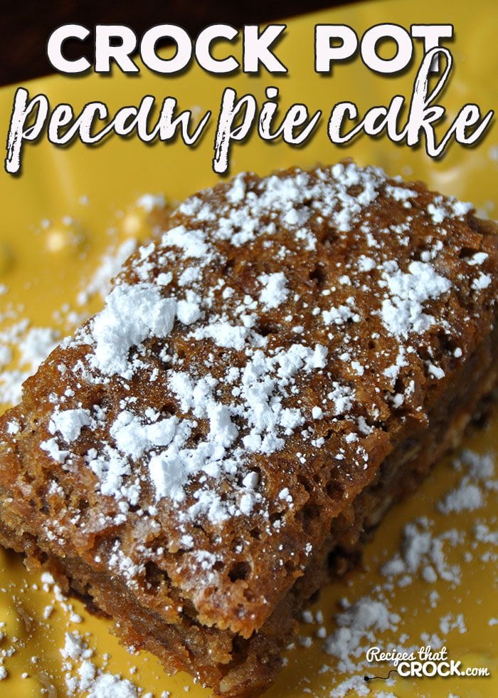 This Crock Pot Pecan Pie Cake is so delicious! It is the perfect dessert to take to your next party, pitch-in or potluck! Everyone will be glad you did!