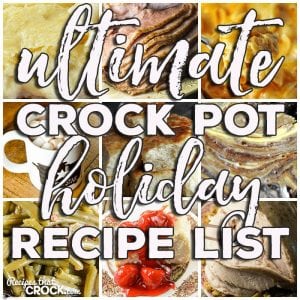 Oh my word! Friends, I have pulled together the Ultimate Crock Pot Holiday Recipe List. And when I say ultimate, I mean ultimate! You don't want to miss all of these must-have recipes!