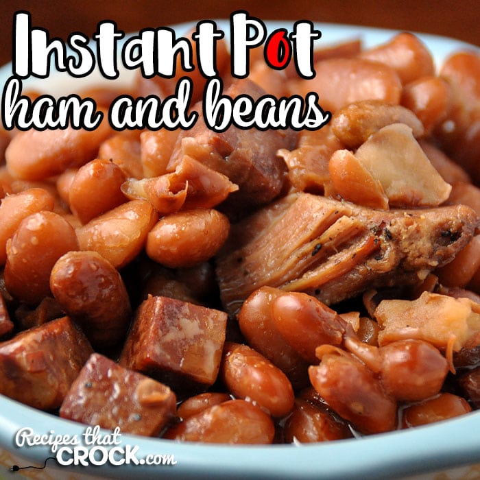 Instant Pot Ham And Beans Recipes That Crock