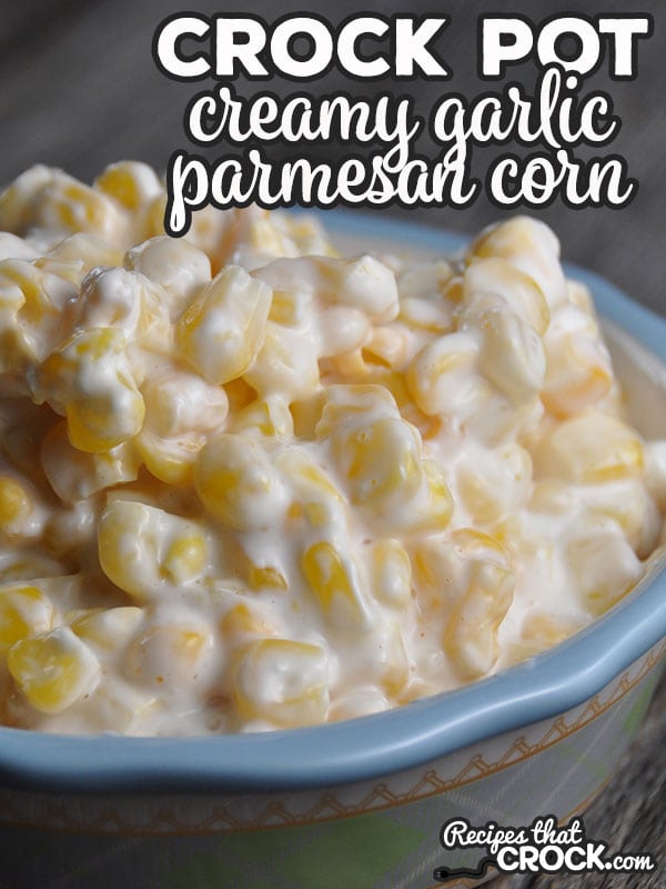 The flavor of this super easy Creamy Crock Pot Garlic Parmesan Corn is so good no one will believe you when you reveal to them the secret ingredient!