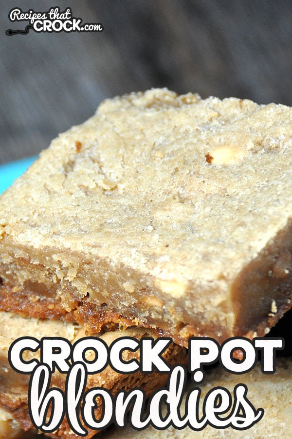 I have quite the treat for all you Blondie lovers out there! Now you don't even need to have an oven to whip up a batch of these Crock Pot Blondies!