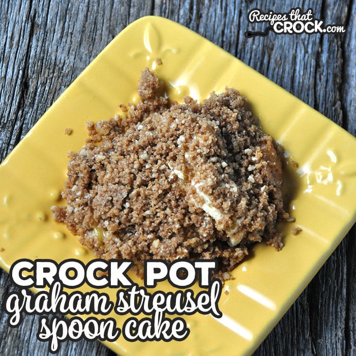 Thisย Crock Pot Graham Streusel Spoon Cake is a great twist on your regular spoon cake and has a yummy hidden treat inside!