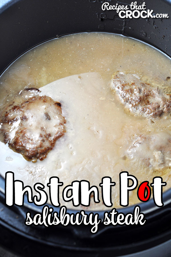 Instant Pot Salisbury Steak: Easy salisbury steaks in a delicious gravy that you can can make in an instant pot, ninja foodi or crock pot express. 