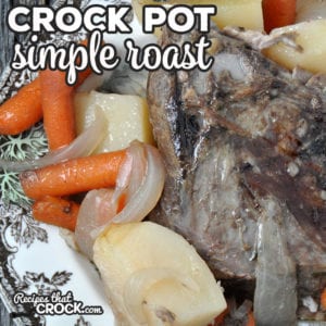 This Simple Crock Pot Roast is easy to throw together, absolutely delicious and made from things you probably have in your cabinets! 