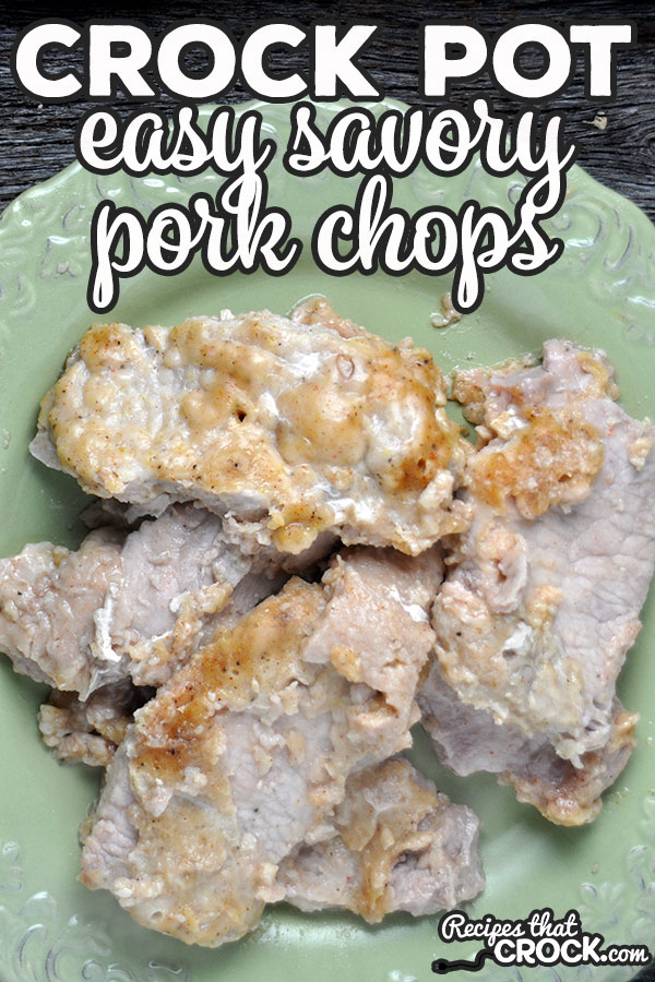 These Easy Crock Pot Savory Pork Chops are my crock pot adaptation of our tried-and-true, family-favorite Easy Pan Fried Pork Chops recipe.